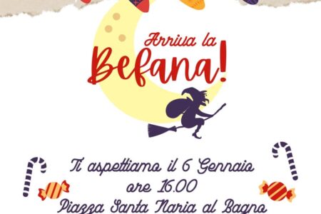 La Befana arriva a Santa Maria al Bagno: una festa per grandi e piccini!